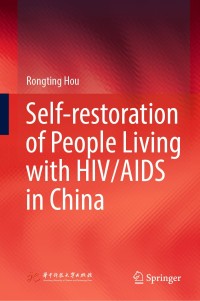 صورة الغلاف: Self-restoration of People Living with HIV/AIDS in China 9789811574122