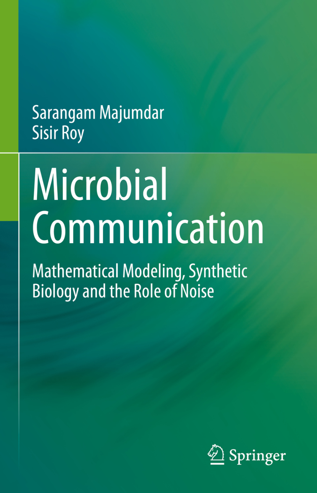 Microbial Communication Mathematical Modeling, Synthetic Biology and the Role of Noise