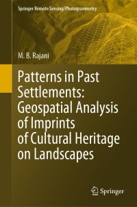 صورة الغلاف: Patterns in Past Settlements: Geospatial Analysis of Imprints of Cultural Heritage on Landscapes 9789811574658