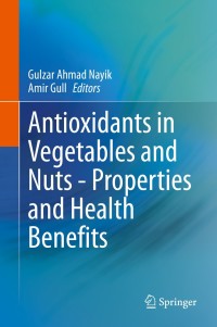 Imagen de portada: Antioxidants in Vegetables and Nuts - Properties and Health Benefits 1st edition 9789811574696