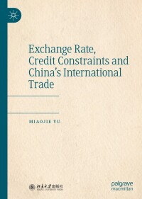 表紙画像: Exchange Rate, Credit Constraints and China’s International Trade 9789811575211