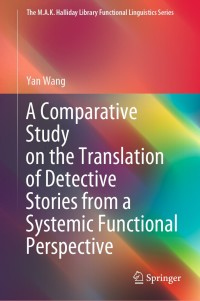 Imagen de portada: A Comparative Study on the Translation of Detective Stories from a Systemic Functional Perspective 9789811575440