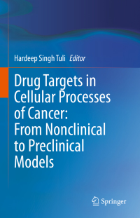 Imagen de portada: Drug Targets in Cellular Processes of Cancer: From Nonclinical to Preclinical Models 1st edition 9789811575853