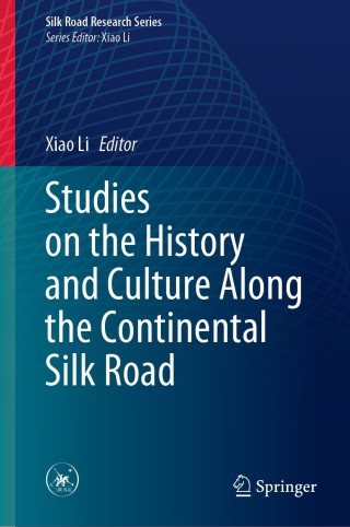 Cover image: Studies on the History and Culture Along the Continental Silk Road 1st edition 9789811576010
