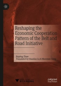 Imagen de portada: Reshaping the Economic Cooperation Pattern of the Belt and Road Initiative 9789811576300