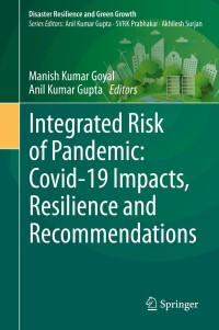 Omslagafbeelding: Integrated Risk of Pandemic: Covid-19 Impacts, Resilience and Recommendations 1st edition 9789811576782