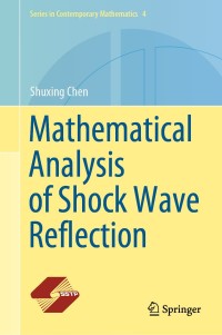 Cover image: Mathematical Analysis of Shock Wave Reflection 9789811577512