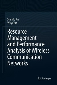 Cover image: Resource Management and Performance Analysis of Wireless Communication Networks 9789811577550