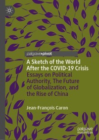 Cover image: A Sketch of the World After the COVID-19 Crisis 9789811577673