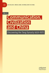 Imagen de portada: Communication, Civilization and China 9789811578076