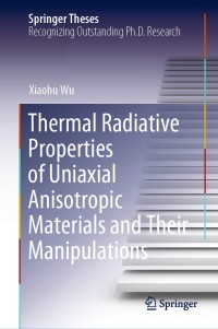 Cover image: Thermal Radiative Properties of Uniaxial Anisotropic Materials and Their Manipulations 9789811578229