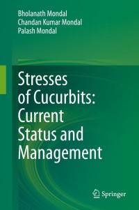 Cover image: Stresses of Cucurbits: Current Status and Management 9789811578908