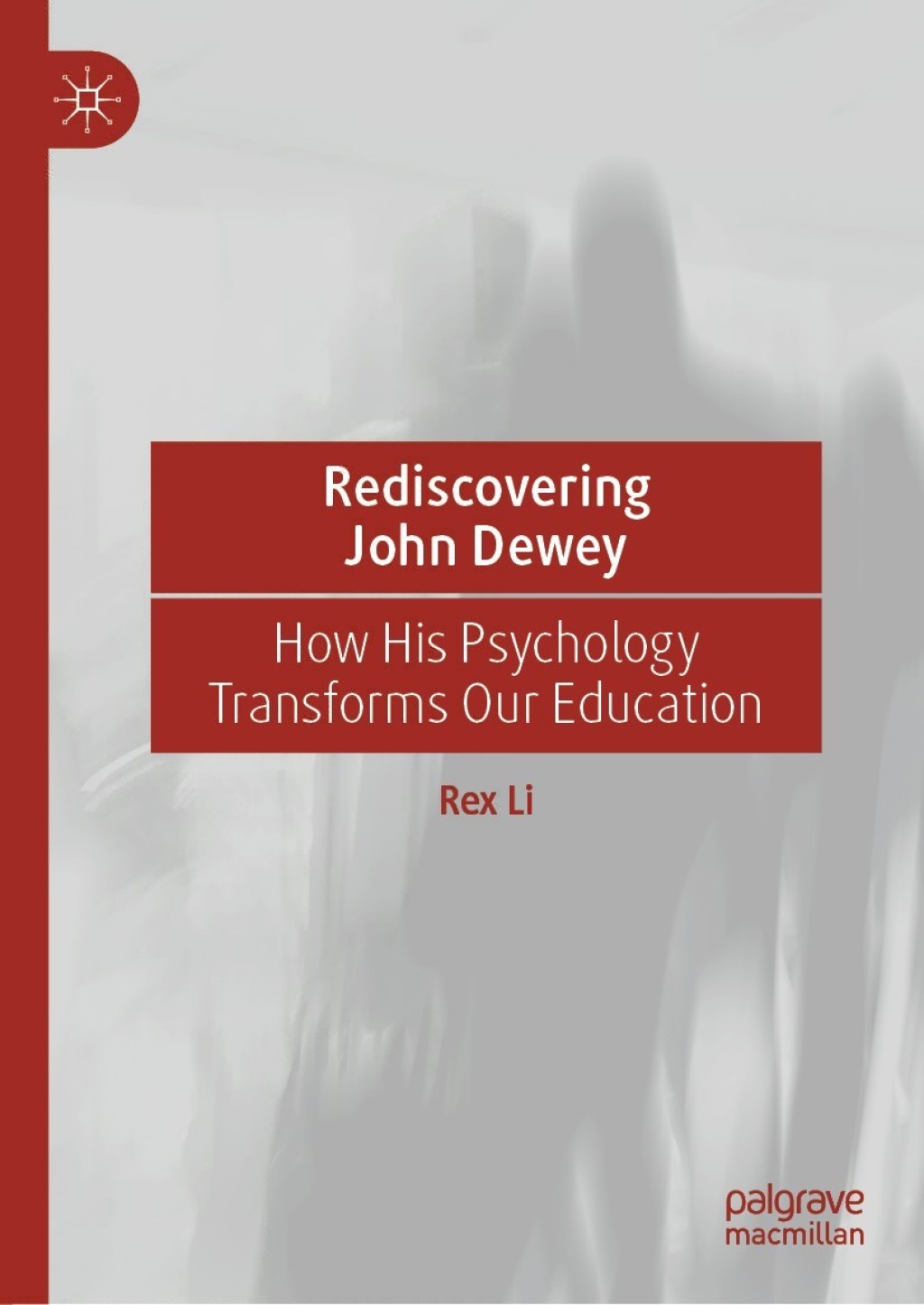 Rediscovering John Dewey How His Psychology Transforms Our Education