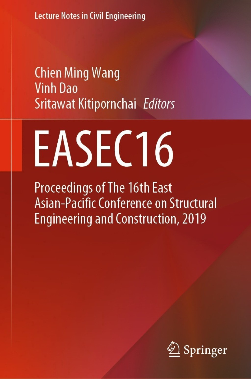 EASEC16 Proceedings of The 16th East Asian-Pacific Conference on Structural Engineering and Construction, 2019 1st Edition