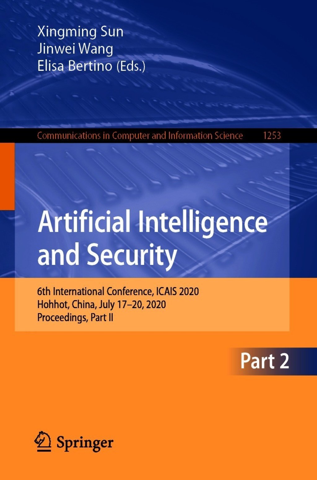 Artificial Intelligence and Security 6th International Conference, ICAIS 2020, Hohhot, China, July 17–20, 2020, Proceedings, Part II 1st Edition