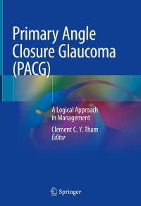 صورة الغلاف: Primary Angle Closure Glaucoma (PACG) 1st edition 9789811581199
