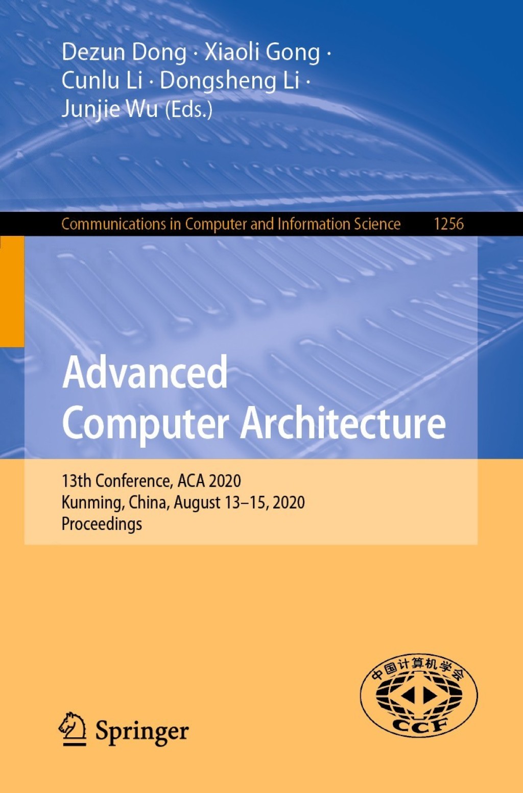 Advanced Computer Architecture 13th Conference, ACA 2020, Kunming, China, August 13–15, 2020, Proceedings 1st Edition