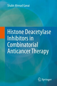 Cover image: Histone Deacetylase Inhibitors in Combinatorial Anticancer Therapy 9789811581786