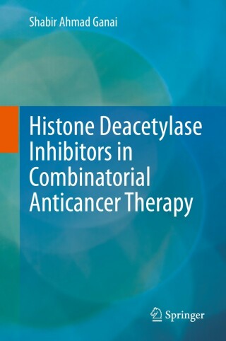 Cover image: Histone Deacetylase Inhibitors in Combinatorial Anticancer Therapy 9789811581786