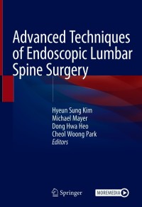 表紙画像: Advanced Techniques of Endoscopic Lumbar Spine Surgery 1st edition 9789811582523