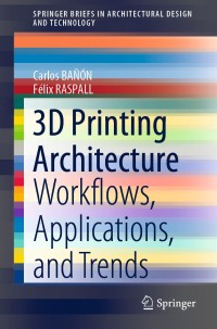 Imagen de portada: 3D Printing Architecture 9789811583872