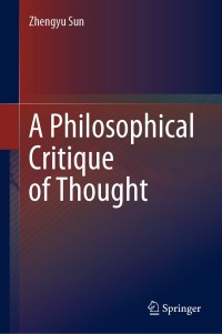 Omslagafbeelding: A Philosophical Critique of Thought 9789811583988
