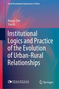 Immagine di copertina: Institutional Logics and Practice of the Evolution of Urban–Rural Relationships 9789811584183