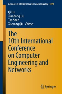 Immagine di copertina: The 10th International Conference on Computer Engineering and Networks 1st edition 9789811584619