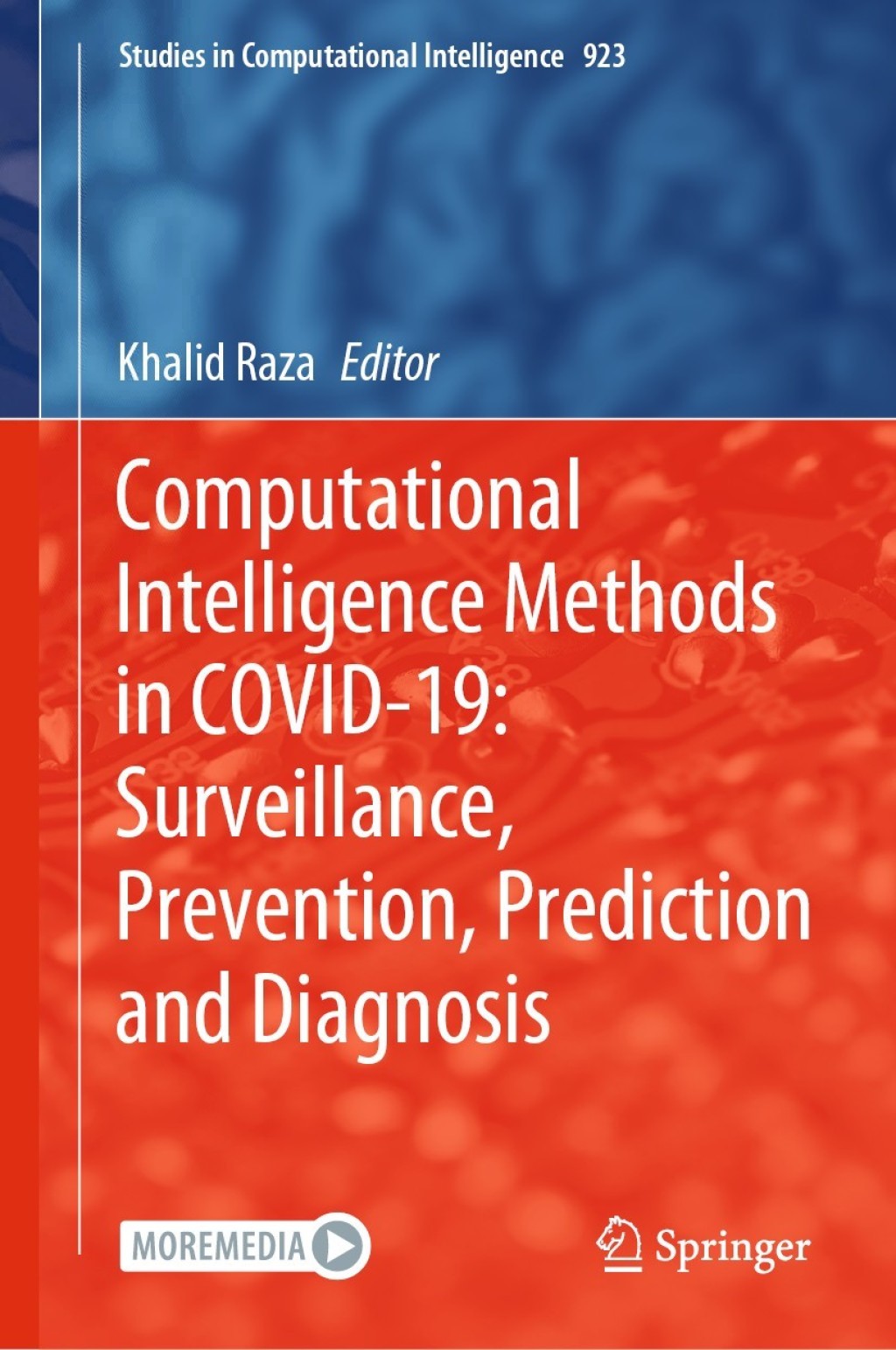 Computational Intelligence Methods in COVID-19: Surveillance, Prevention, Prediction and Diagnosis 1st Edition