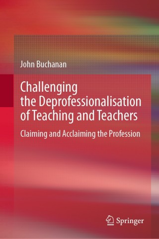 صورة الغلاف: Challenging the Deprofessionalisation of Teaching and Teachers 9789811585371