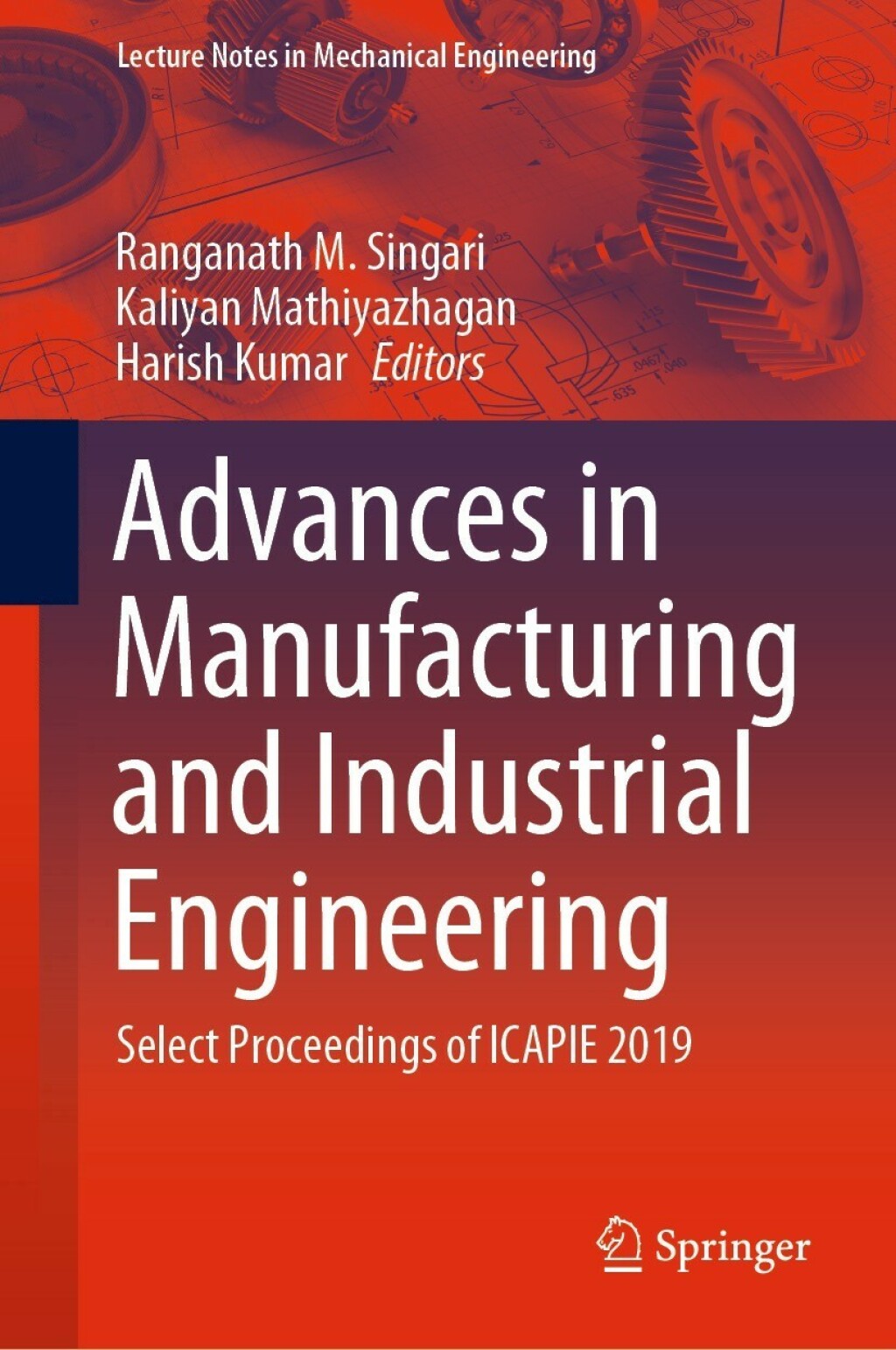 Advances in Manufacturing and Industrial Engineering Select Proceedings of ICAPIE 2019