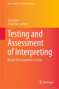 Cover image: Testing and Assessment of Interpreting 9789811585531