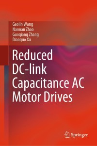 表紙画像: Reduced DC-link Capacitance AC Motor Drives 9789811585654