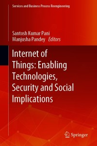 Cover image: Internet of Things: Enabling Technologies, Security and Social Implications 9789811586200