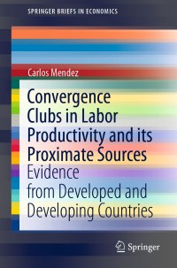 Cover image: Convergence Clubs in Labor Productivity and its Proximate Sources 9789811586286
