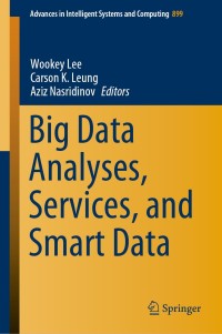 Imagen de portada: Big Data Analyses, Services, and Smart Data 1st edition 9789811587306