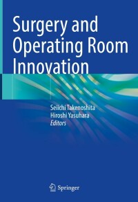 Imagen de portada: Surgery and Operating Room Innovation 1st edition 9789811589782