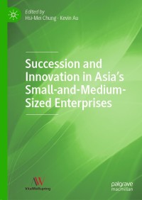 صورة الغلاف: Succession and Innovation in Asia’s Small-and-Medium-Sized Enterprises 9789811590146