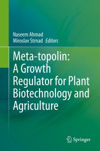 Imagen de portada: Meta-topolin: A Growth Regulator for Plant Biotechnology and Agriculture 9789811590450