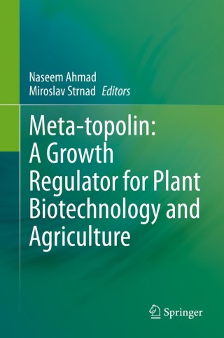 Cover image: Meta-topolin: A Growth Regulator for Plant Biotechnology and Agriculture 9789811590450