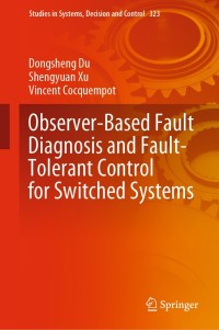 表紙画像: Observer-Based Fault Diagnosis and Fault-Tolerant Control for Switched Systems 9789811590726