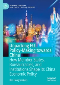 Cover image: Unpacking EU Policy-Making towards China 9789811593666