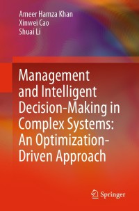 Cover image: Management and Intelligent Decision-Making in Complex Systems: An Optimization-Driven Approach 9789811593918