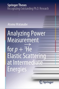 صورة الغلاف: Analyzing Power Measurement for p + 3He Elastic Scattering at Intermediate Energies 9789811594441