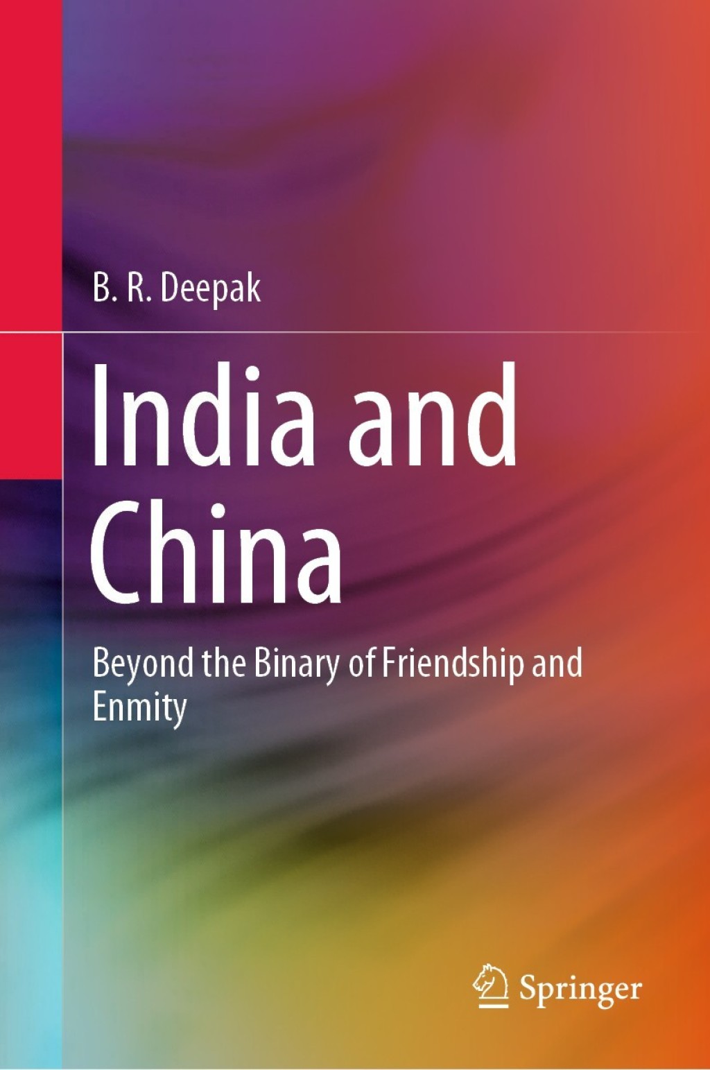 India and China Beyond the Binary of Friendship and Enmity
