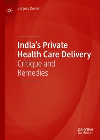 Cover image: India’s Private Health Care Delivery 9789811597770
