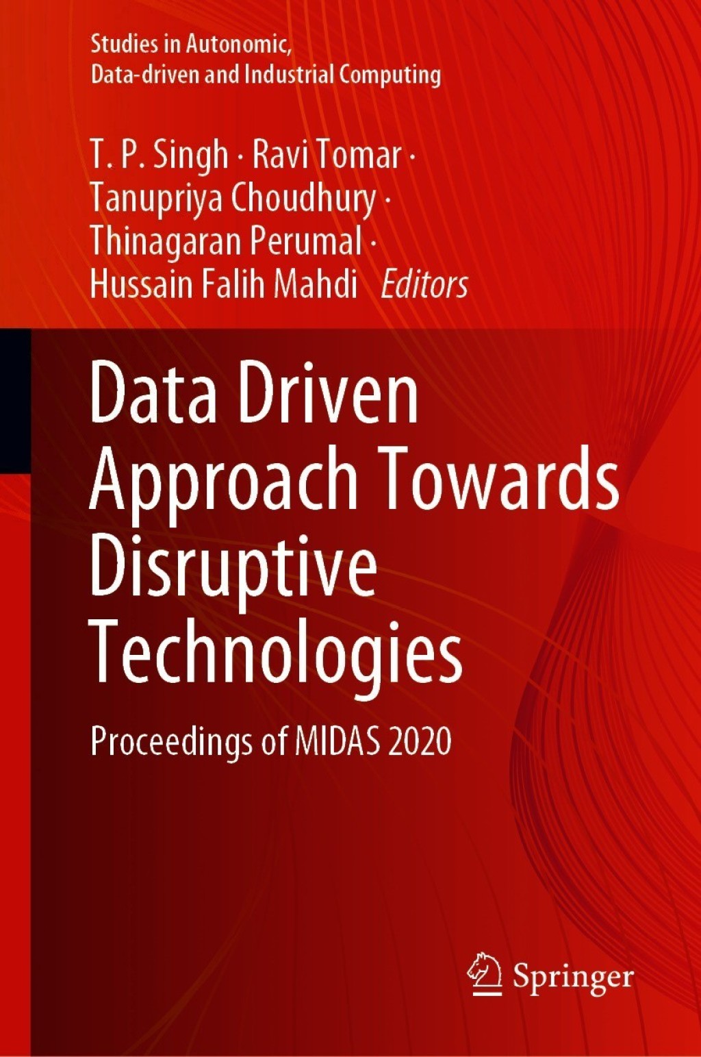 Data Driven Approach Towards Disruptive Technologies Proceedings of MIDAS 2020