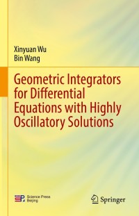 Imagen de portada: Geometric Integrators for Differential Equations with Highly Oscillatory Solutions 9789811601460