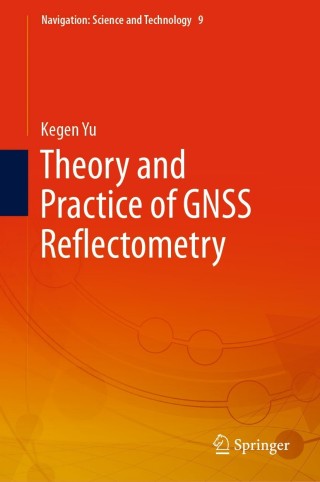 Omslagafbeelding: Theory and Practice of GNSS Reflectometry 9789811604102