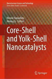 Cover image: Core-Shell and Yolk-Shell Nanocatalysts 9789811604621